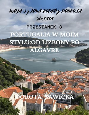 Portugalia w moim stylu: od Lizbony po Algarve – ebook