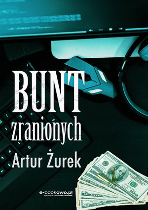Bunt zranionych – ebook