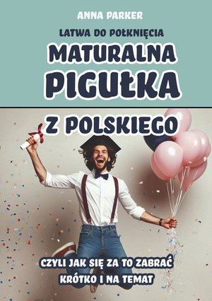 Maturalna pigułka z polskiego – ebook