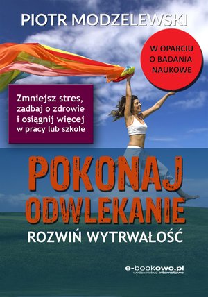 Pokonaj odwlekanie - rozwiń wytrwałość – ebook