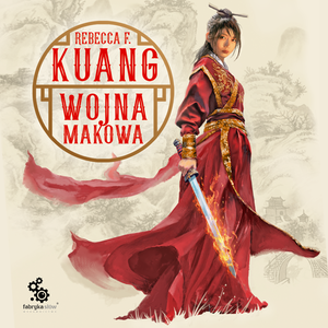 Trylogia Wojen makowych 1: Wojna makowa – audiobook