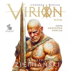 Virion. Legenda miecza. Tom 3. Dom – audiobook