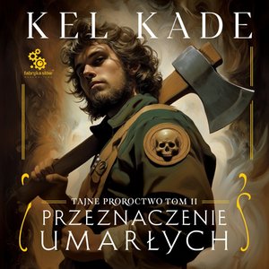 Tajne proroctwo 2: Przeznaczenie umarłych – audiobook