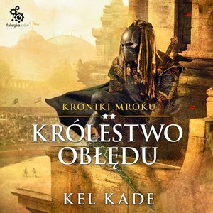 Kroniki mroku 2: Królestwo obłędu – audiobook