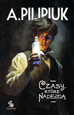 Światy Pilipiuka 14: Czasy, które nadejdą – ebook