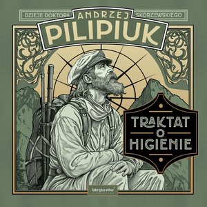 Traktat o higienie. Dzieje doktora Skórzewskiego – audiobook