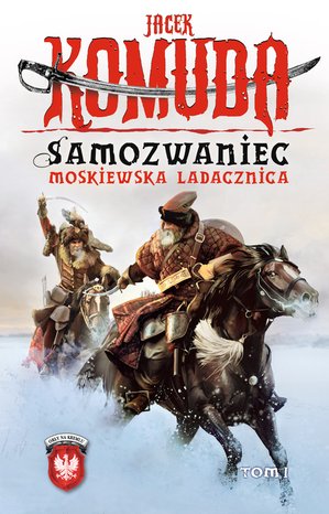 Orły na Kremlu. 5 Samozwaniec. Moskiewska ladacznica - tom 1 – ebook