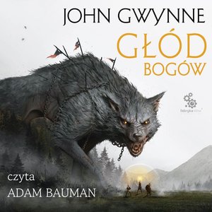 Głód bogów. Trylogia o Krwiozaprzysiężonych. Tom 2 – audiobook