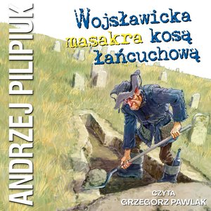 Wojsławicka masakra kosą łańcuchową – audiobook