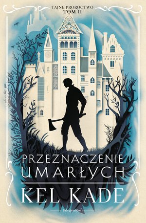 Tajne proroctwo 2: Przeznaczenie umarłych – ebook