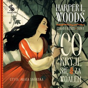 Co kryje się za woalem. Ciało i Kości. Tom 1 – audiobook