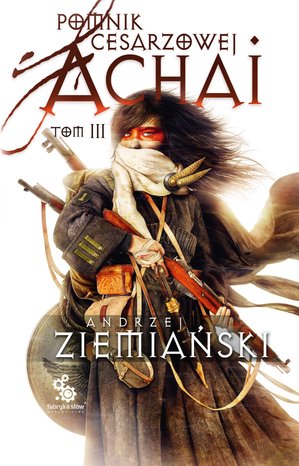 Pomnik Cesarzowej Achai. Tom 3 - z autografem autora – ebook