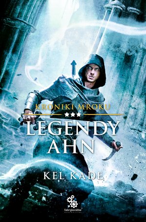 Kroniki mroku 3: Legendy Ahn – ebook