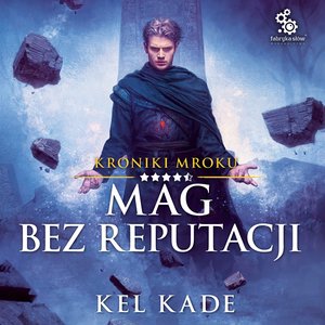 Kroniki mroku 4,5: Mag bez reputacji – audiobook