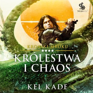 Kroniki mroku 4: Królestwa i chaos – audiobook