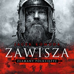 Dylogia Zawisza Czarny 2: Zawisza. Złamany półksiężyc – audiobook