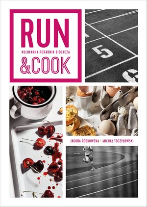 Run&Cook. Kulinarny poradnik biegacza – ebook