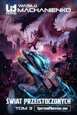 Świat Przeistoczonych 3: Świat Przeistoczonych: Tom 3. Spersonifikowane noa – ebook