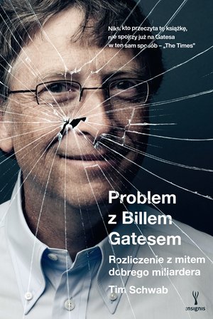 Problem z Billem Gatesem. Rozliczenie z mitem dobrego miliardera – ebook