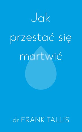 Jak przestać się martwić – ebook