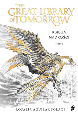 The Great Library of Tomorrow 1: The Great Library of Tomorrow. Tom 1 Księga Mądrości – ebook