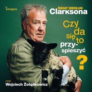 Świat według Clarksona. Czy da się to przyspieszyć? – audiobook