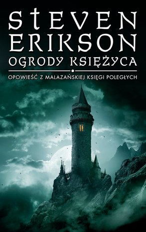 Ogrody Księżyca. Opowieści z Malazańskiej Księgi Poległych. Tom 1 – ebook