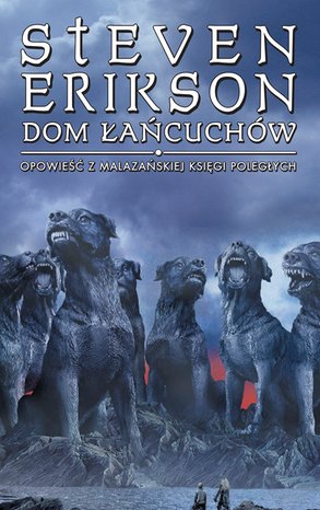 Dom Łańcuchów. Opowieści z Malazańskiej Księgi Poległych. Tom 4 – ebook