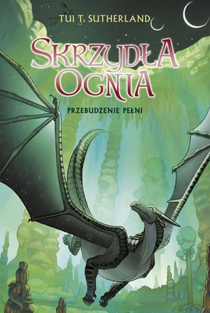 Przebudzenie Pełni. Saga Skrzydła ognia. Księga 6 – ebook