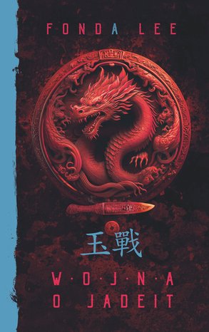 Wojna o jadeit. Saga o Zielonych Kościach. Tom 2 – ebook