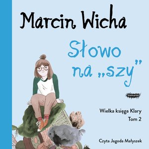 Słowo na szy. Wielka księga Klary – audiobook