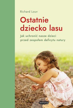 Ostatnie dziecko lasu.Wydanie 4 – ebook