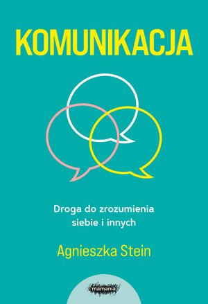 Komunikacja. Droga do zrozumienia siebie i innych – ebook