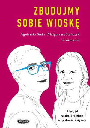 Zbudujmy sobie wioskę. O tym, jak wspierać rodziców w opiekowaniu się sobą – ebook