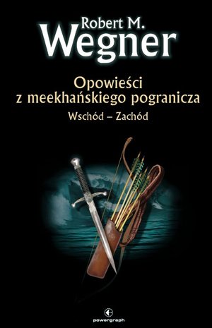 Opowieści z meekhańskiego pogranicza. Wschód-Zachód – ebook