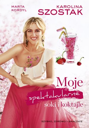 Moje spektakularne soki i koktajle – ebook