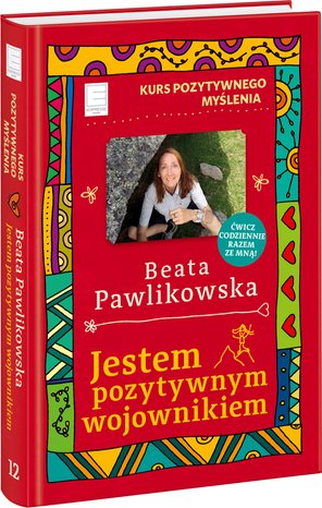 Kurs pozytywnego myślenia. Jestem pozytywnym wojownikiem – ebook