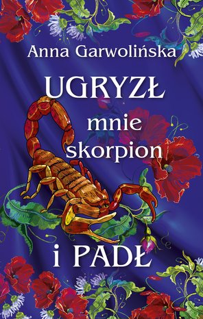 Ugryzł mnie skorpion i padł – ebook