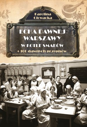 Echa dawnej Warszawy. W kotle smaków – ebook