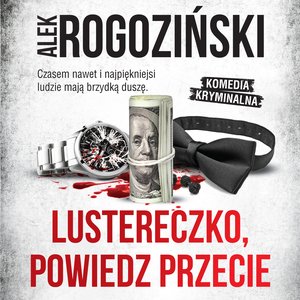 Lustereczko, powiedz przecie – audiobook