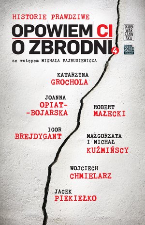 Opowiem ci o zbrodni. Historie prawdziwe. Tom 4 – ebook