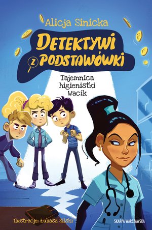 Detektywi z podstawówki. Tajemnica higienistki Wacik – ebook