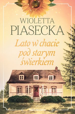 Lato w chacie pod starym świerkiem – ebook