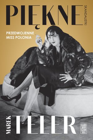 Piękne skandalistki. Przedwojenne Miss Polonia – ebook