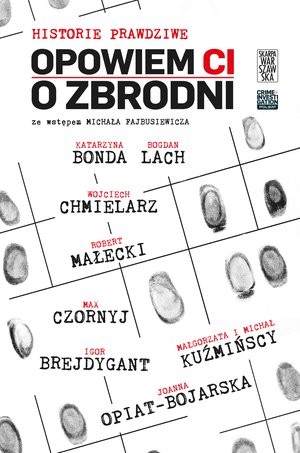 Opowiem Ci o zbrodni. Historie prawdziwe – ebook