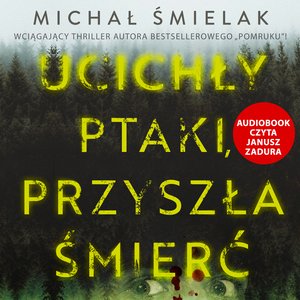 Ucichły ptaki, przyszła śmierć – audiobook