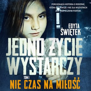 Jedno życie wystarczy. Tom 1. Nie czas na miłość – audiobook