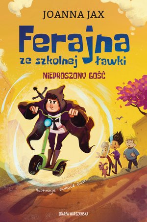 Ferajna ze szkolnej ławki. Nieproszony gość – ebook