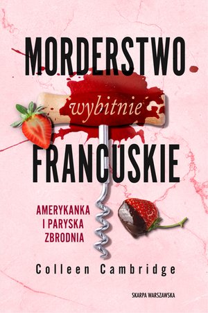 Morderstwo wybitnie francuskie. Amerykanka i paryska zbrodnia – ebook