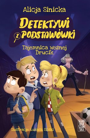 Detektywi z podstawówki. Tajemnica woźnej Drucik – ebook